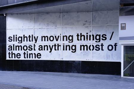 slightly moving things / almost anything most of the time